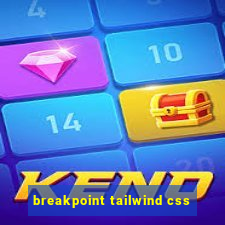 breakpoint tailwind css